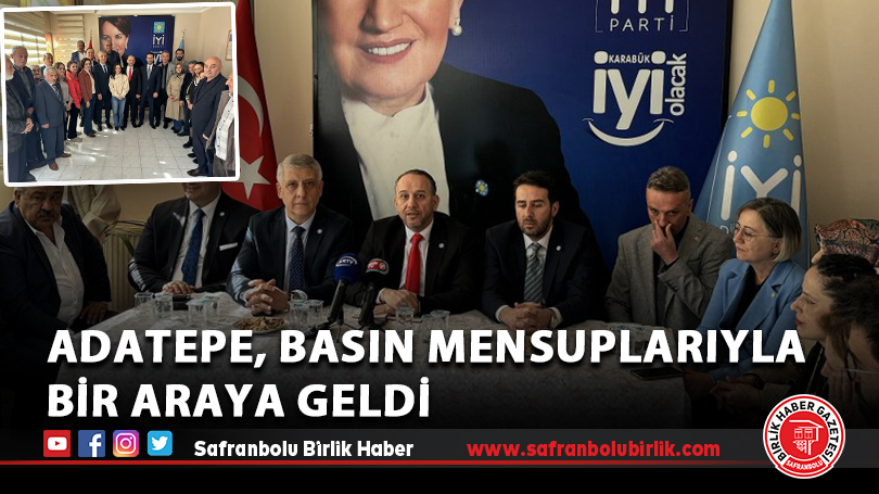 Adatepe, Basın Mensuplarıyla Bir Araya Geldi