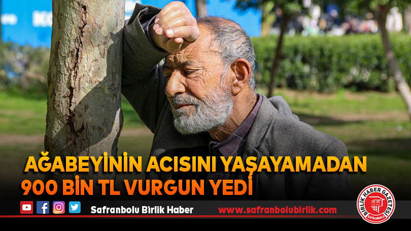 Ağabeyinin acısını yaşayamadan 900 bin TL vurgun yedi