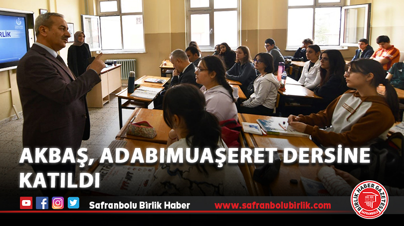 Akbaş, Adabımuaşeret dersine katıldı