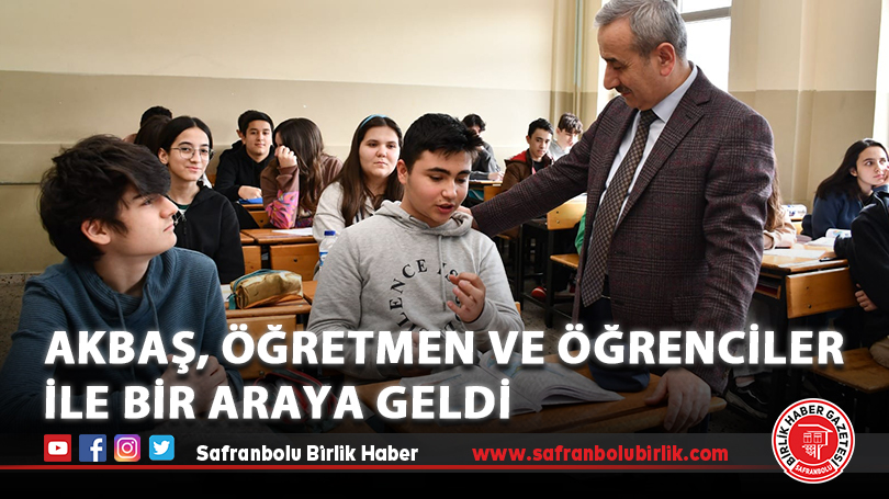 Akbaş, Öğretmen ve Öğrenciler ile Bir Araya Geldi