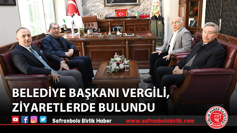 Belediye Başkanı Vergili, ziyaretlerde bulundu