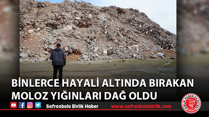 Binlerce hayali altında bırakan moloz yığınları dağ oldu