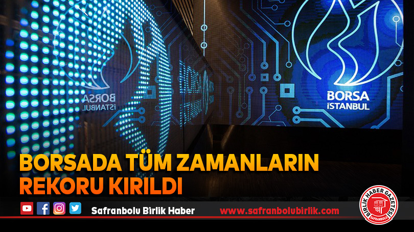Borsada tüm zamanların rekoru kırıldı