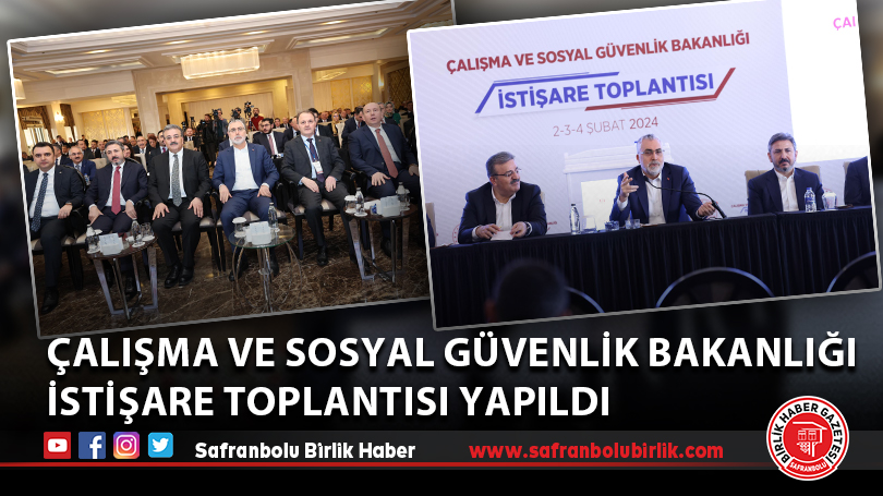 Çalışma ve Sosyal Güvenlik Bakanlığı İstişare Toplantısı yapıldı