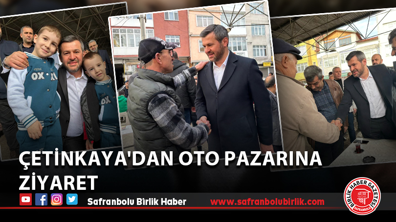 Çetinkaya’dan oto pazarına ziyaret