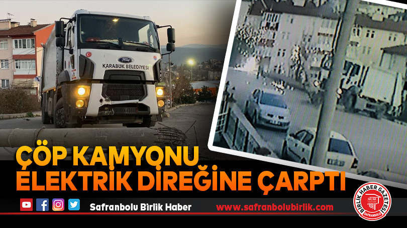 Çöp kamyonu elektrik direğine çarptı
