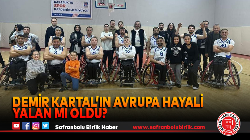 Demir Kartal’ın avrupa hayali yalan mı oldu?