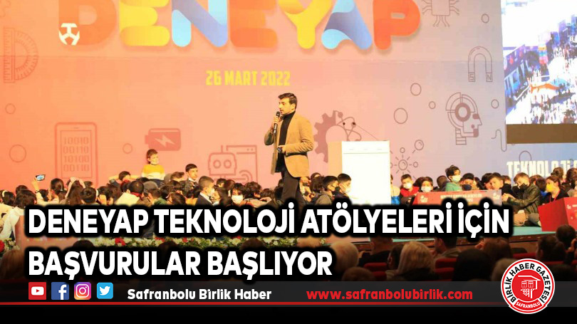 Deneyap Teknoloji Atölyeleri için başvurular başlıyor