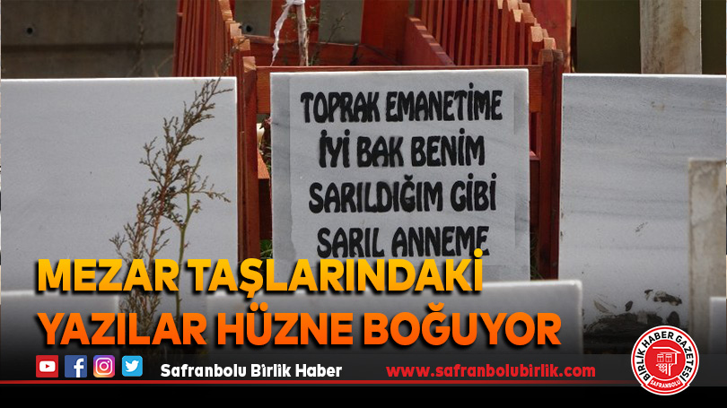 Depremde ölenlerin mezar taşlarındaki yazılar hüzne boğuyor