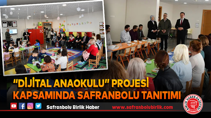 “Dijital Anaokulu” Projesi kapsamında Safranbolu tanıtımı