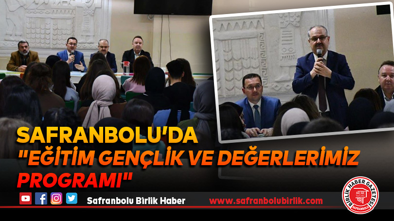 Safranbolu’da “Eğitim Gençlik ve Değerlerimiz Programı”