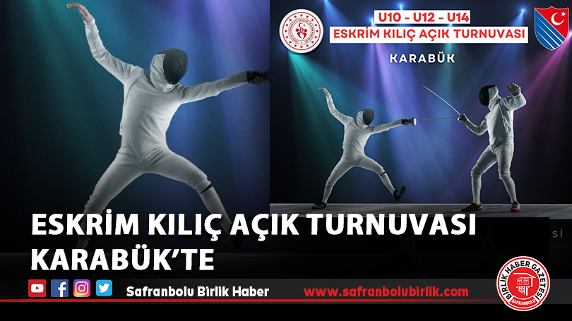 Eskrim Kılıç Açık Turnuvası Karabük’te