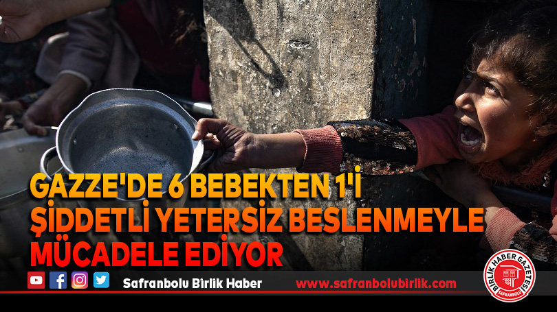 Gazze’de 6 bebekten 1’i şiddetli yetersiz beslenmeyle mücadele ediyor