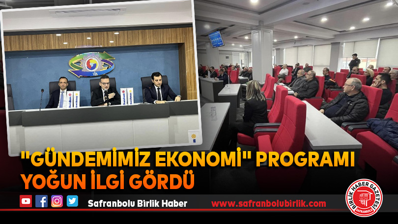 “Gündemimiz Ekonomi” programı yoğun ilgi gördü