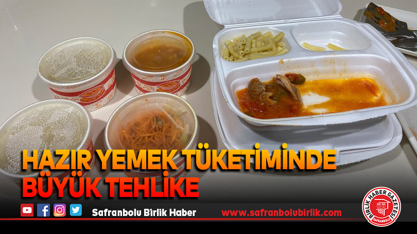 Hazır yemek tüketiminde büyük tehlike