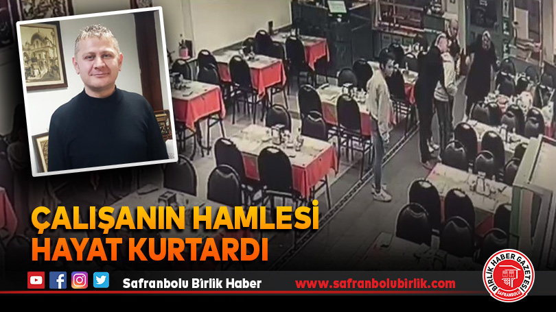 Çalışanın hamlesi hayat kurtardı
