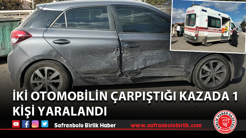 İki otomobilin çarpıştığı kazada 1 kişi yaralandı