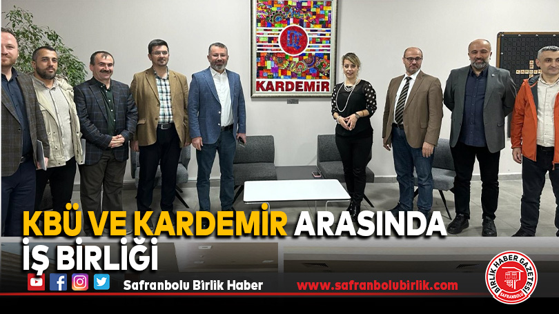 KBÜ ve Kardemir Arasında İş Birliği
