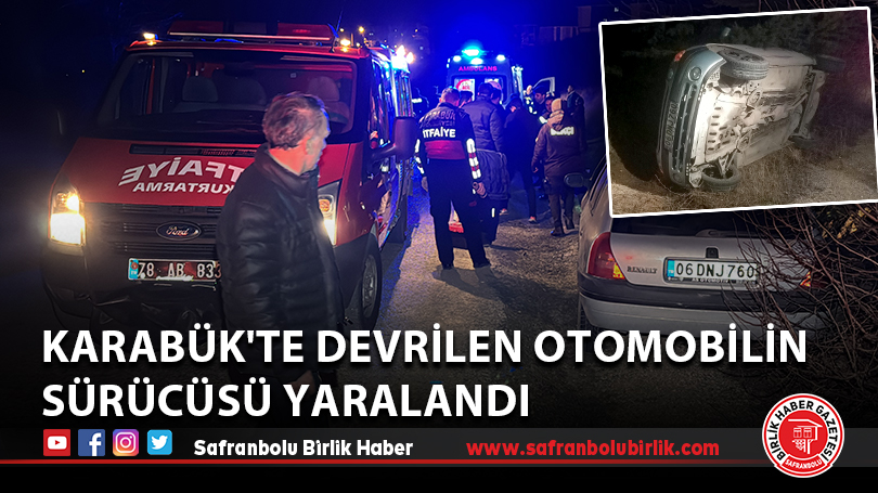 Karabük’te devrilen otomobilin sürücüsü yaralandı