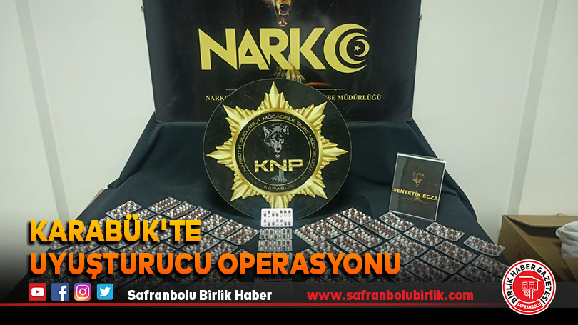 Karabük’te uyuşturucu operasyonu