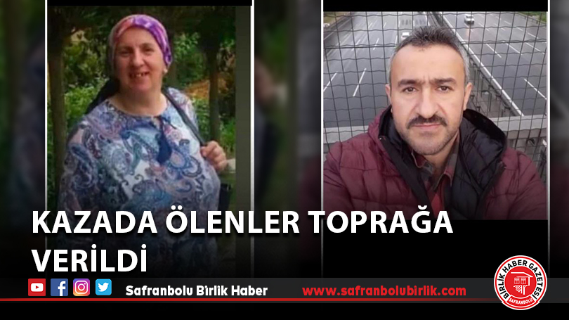 Kazada ölenler toprağa verildi