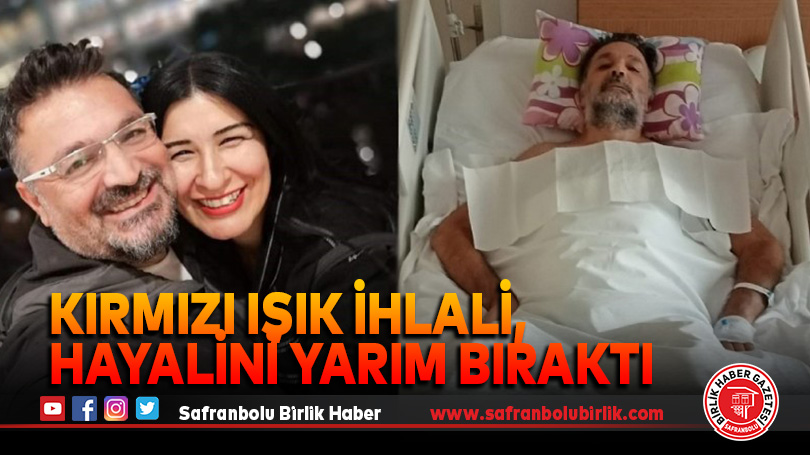 Kırmızı ışık ihlali, hayalini yarım bıraktı