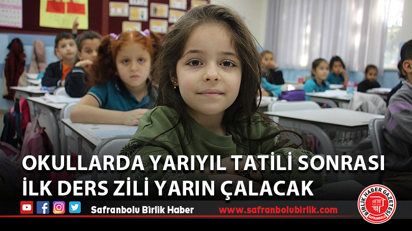 Okullarda yarıyıl tatili sonrası ilk ders zili yarın çalacak