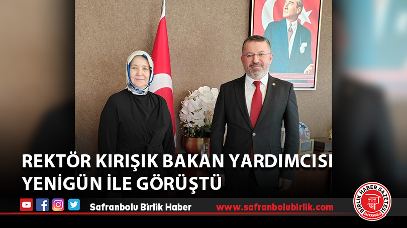 Rektör Kırışık Bakan Yardımcısı Yenigün ile görüştü