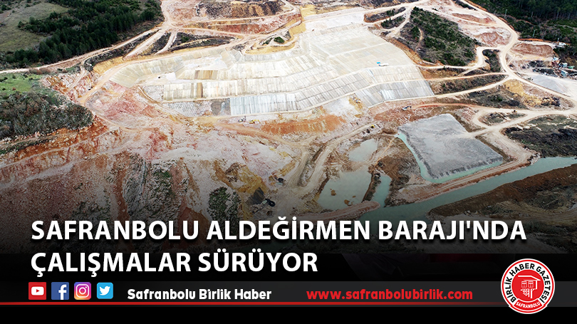 Safranbolu Aldeğirmen Barajı’nda çalışmalar sürüyor