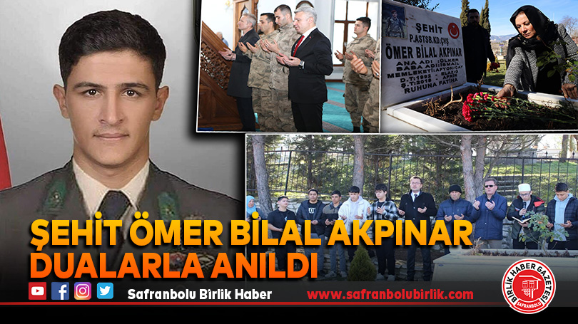 Şehit Ömer Bilal Akpınar Dualarla Anıldı
