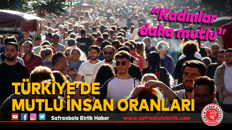 Türkiye’de mutlu insan oranları