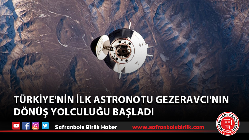Türkiye’nin ilk astronotu Gezeravcı’nın dönüş yolculuğu başladı
