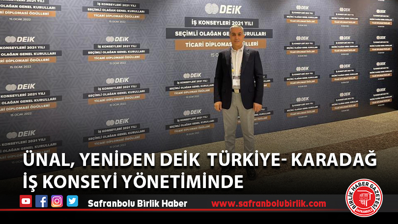 Ünal, yeniden DEİK Türkiye- Karadağ İş Konseyi yönetiminde