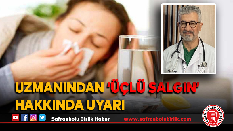 Uzmanından ‘üçlü salgın’ hakkında uyarı