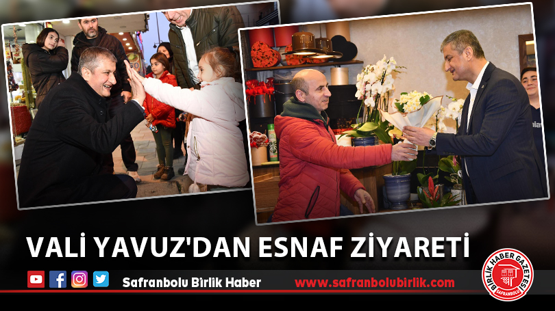 Vali Yavuz’dan esnaf ziyareti