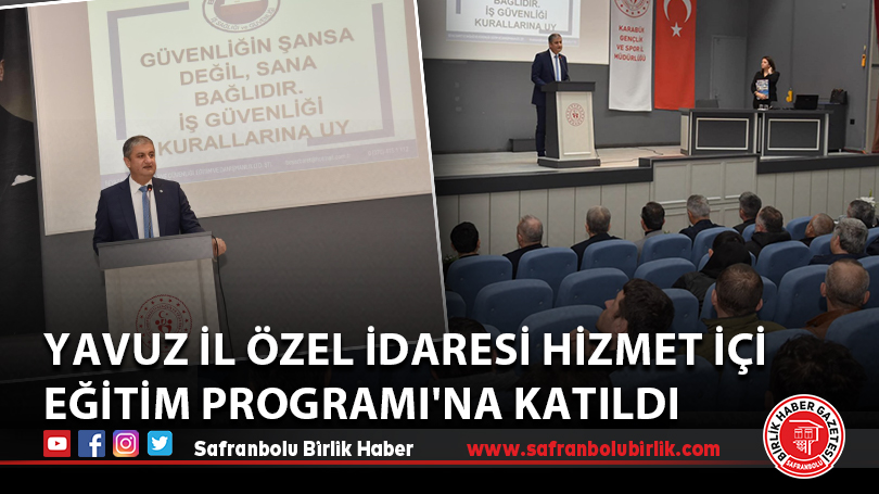 Yavuz İl Özel İdaresi Hizmet İçi Eğitim Programı’na Katıldı