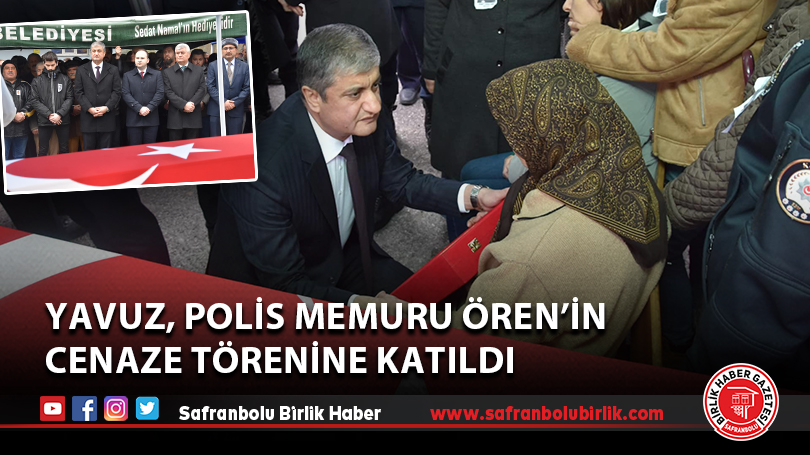 Yavuz, Polis Memuru Ören’in Cenaze Törenine Katıldı