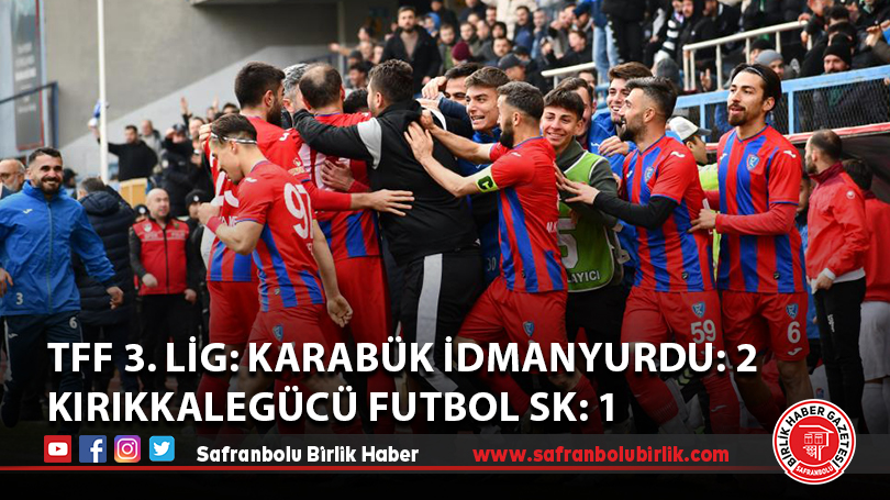 TFF 3. Lig: Karabük İdmanyurdu: 2 – Kırıkkalegücü Futbol SK: 1