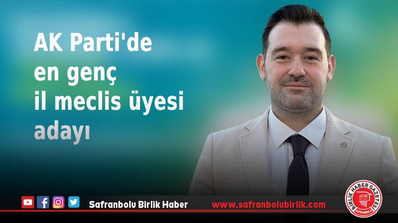 AK Parti’de en genç il meclis üyesi adayı
