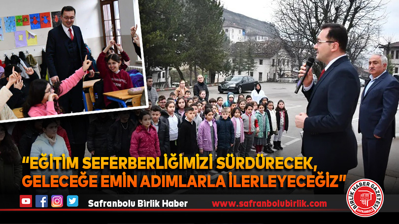 “Eğitim seferberliğimizi sürdürecek, geleceğe emin adımlarla ilerleyeceğiz”