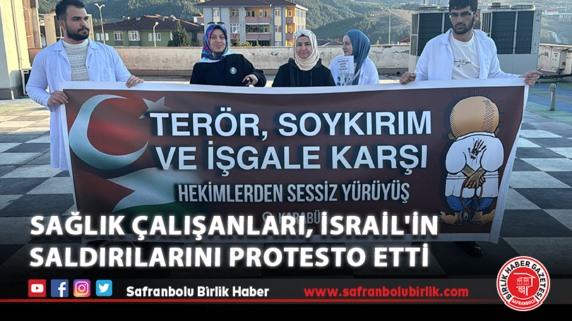 Karabük’te hekimler ve sağlık çalışanları, İsrail’in Gazze saldırılarını protesto etti