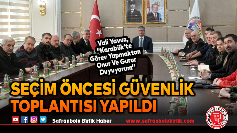 Seçim Öncesi Güvenlik Toplantısı Yapıldı