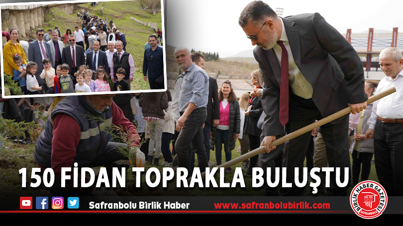 150 Fidan Toprakla Buluştu