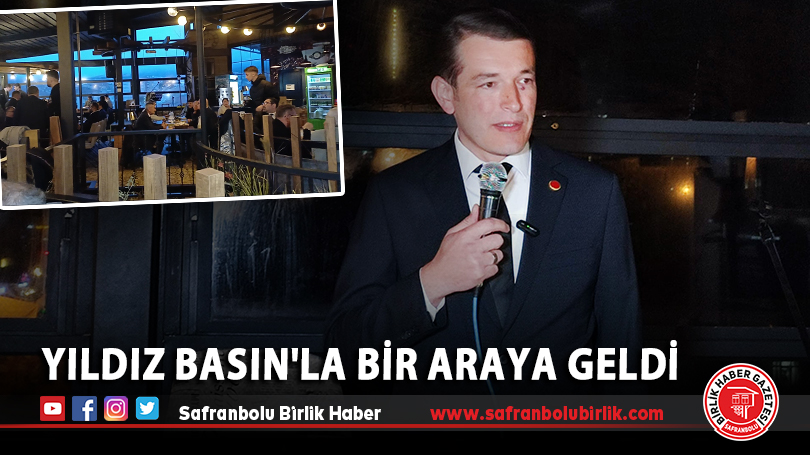 Yıldız basın’la bir araya geldi