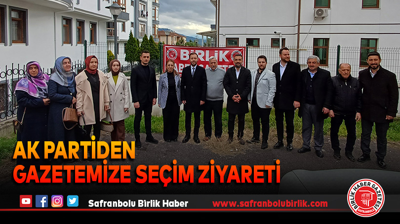 AK Partiden Gazetemize Seçim Ziyareti