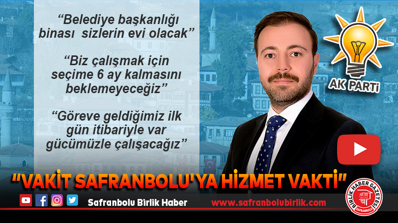 “Vakit Safranbolu’ya hizmet vakti”