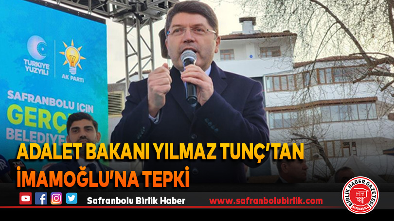 Adalet Bakanı Yılmaz Tunç’tan İmamoğlu’na tepki