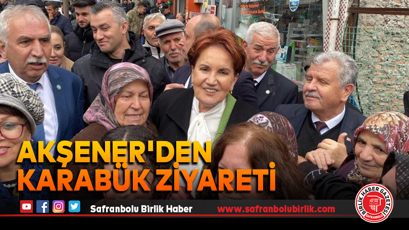 Akşener’den Karabük ziyareti