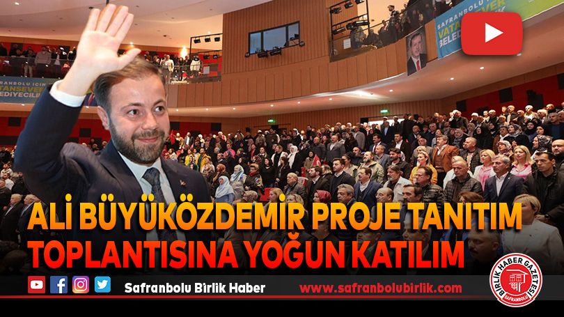 Ali Büyüközdemir Proje Tanıtım Toplantısına yoğun katılım