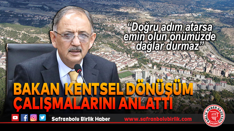 Bakan  Kentsel Dönüşüm Çalışmalarını Anlattı